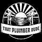 That Plumber Dude