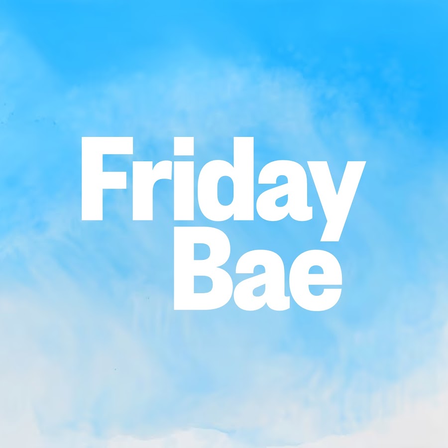 Friday Bae - YouTube