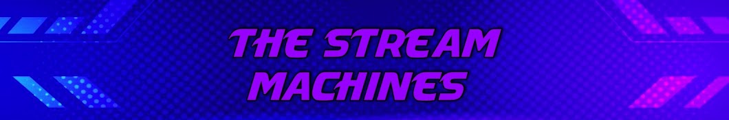 THE STREAM MACHINE