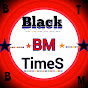 Black timeS BM