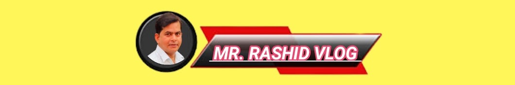 MR. RASHID VLOG