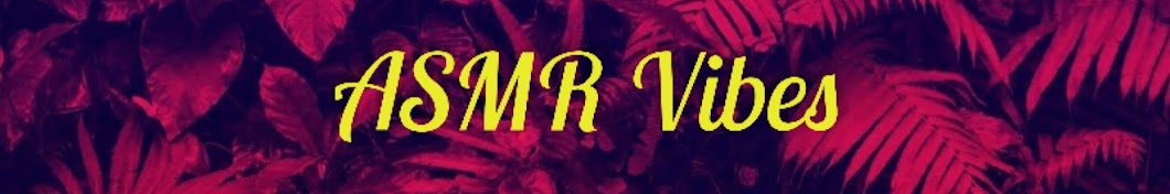 ASMR Vibes Banner