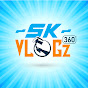 SK VLOGZ 360