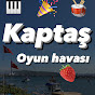 OYUN HAVASI (KAPTAŞ)