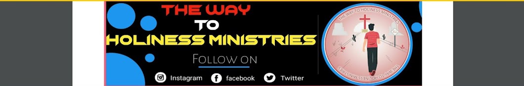 THE WAY TO HOLINESS MINISTRIES