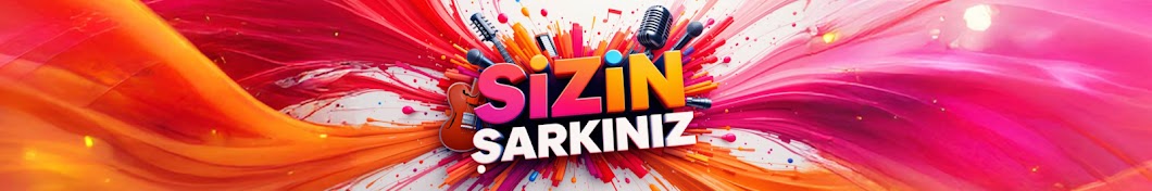 SİZİN ŞARKINIZ