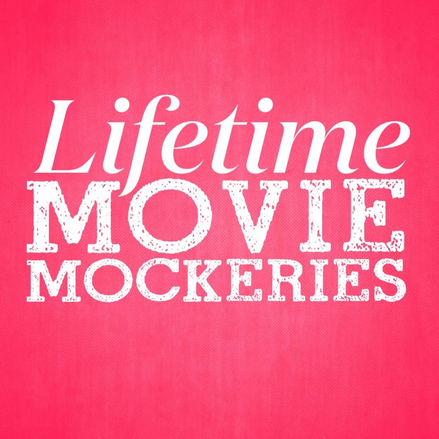 Lifetime Movie Mockeries