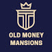 Old Money Mansions