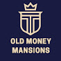 Old Money Mansions