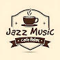 Cafe Relax Jazz Music