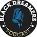 The Black Dreamers Podcast 