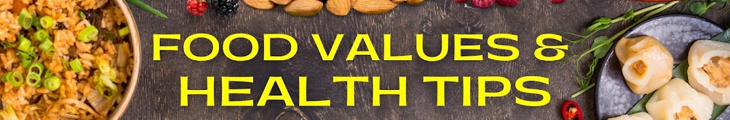 Food Values & Health Tips