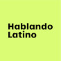 Hablando Latino