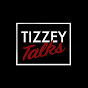 Tizzey Talks