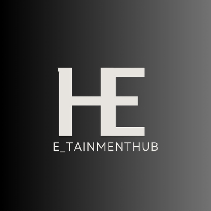 E_TAINENTMENTHUB - YouTube E_TAINENTMENTHUB