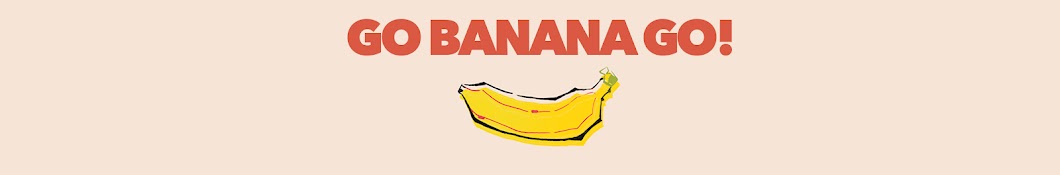 Go Banana Go