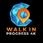 Walk In Progress 4K