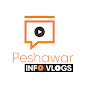 Peshawar info vlogs