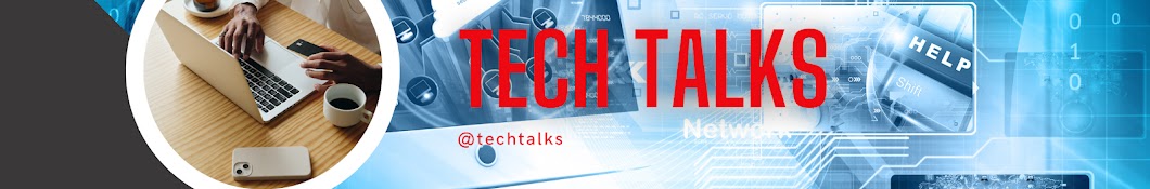 TECH TALKS TIPS