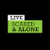 Scared & Alone