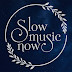 Slow Music Now