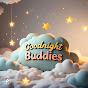 Goodnight Buddies