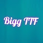 Bigg TTF 