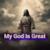 My God Is Great