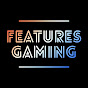 Features Gaming