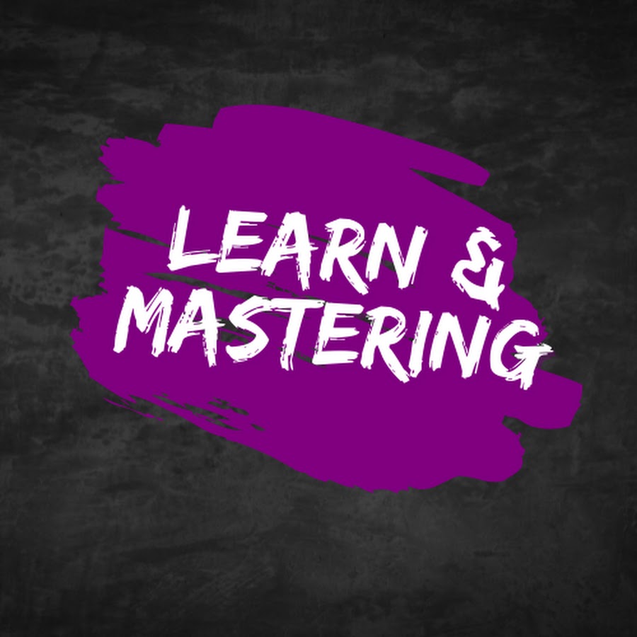 Learn & Mastering
