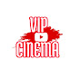 VIP_ Cinema07 🎬