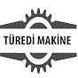 TÜREDİ MAKİNE