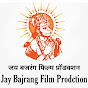 Jay Bajrang Film Production