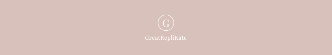 GreatRepliKate Banner