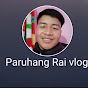 Paruhang Rai Vlog