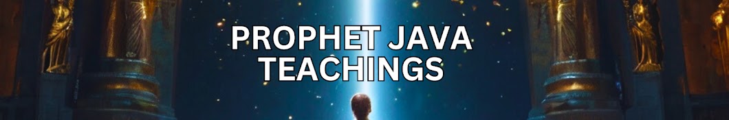 PROPHET JAVA TEACHINGS