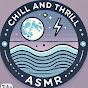 Chill and Thrill ASMR