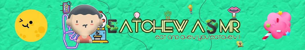 Eatchew ASMR