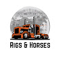 Rigs and Horses