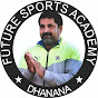 Future Sports academy Dhanana Bhiwani