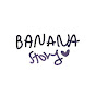 i3anana story