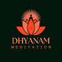DHYANAM MEDITATION