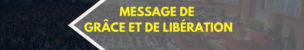 MESSAGE DE GRÂCE ET DE LIBÉRATION