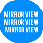 MIRROR VIEW