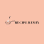 Recipe Remix 