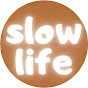 slow life スローライフ