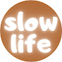 slow life