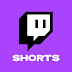 Twitch Shorts