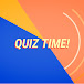 Quiz Time!