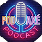 PODAXE PODCAST